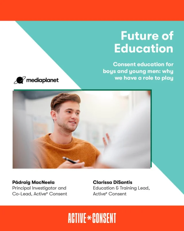 "Consent education for boys and young men: why we have a role to play". 

We're delighted to have partnered with @mediaplanetukie on the Future of Education Report!

Visit the link in our bio to read the article 
#futureofeducationie2025